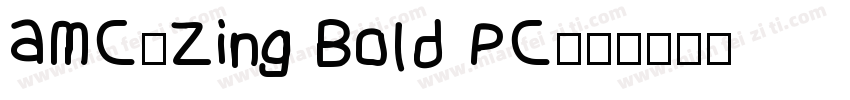 AMC-Zing Bold PC字体转换